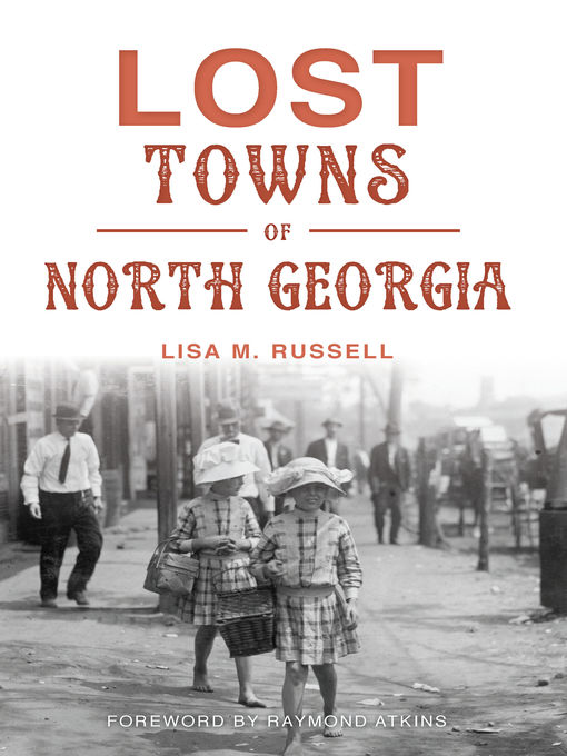 Title details for Lost Towns of North Georgia by Lisa M. Russell - Available